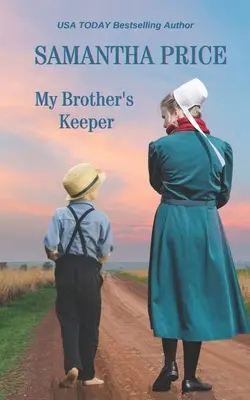 Le gardien de mon frère : Romance amish - My Brother's Keeper: Amish Romance