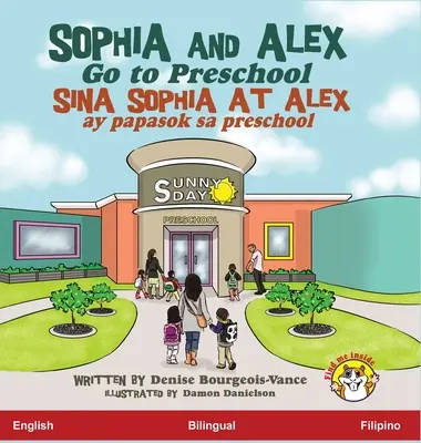 Sophia et Alex vont à l'école maternelle : Sina Sophia at Alex ay papasok sa preschool - Sophia and Alex Go to Preschool: Sina Sophia at Alex ay papasok sa preschool