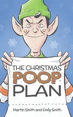 Le plan caca de Noël : Une histoire de Noël amusante pour les 4-8 ans - The Christmas Poop Plan: A funny Christmas story for 4-8 year olds