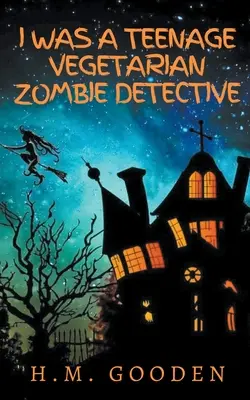 J'étais un détective zombie végétarien adolescent - I was a Teenage Vegetarian Zombie Detective