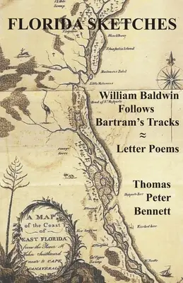 Croquis de la Floride : William Baldwin sur les traces de Bartram ≈ Lettre Poèmes - Florida Sketches: William Baldwin Follows Bartram's Tracks ≈ Letter Poems