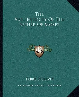 L'authenticité du Sépher de Moïse - The Authenticity Of The Sepher Of Moses