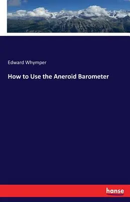 Comment utiliser le baromètre anéroïde - How to Use the Aneroid Barometer