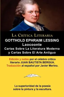 Lessing : Laocoon (Laocoon O O Sobre Los Limites de La Pintura y de La Poesia), et Cartas Sobre La Literatura Moderna y Sobre El - Lessing: Laocoonte (Laocoon O Sobre Los Limites de La Pintura y de La Poesia), y Cartas Sobre La Literatura Moderna y Sobre El