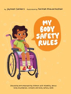 Mes règles de sécurité corporelle : Éduquer et responsabiliser les enfants handicapés sur les limites du corps, le consentement et les compétences en matière de sécurité corporelle - My Body Safety Rules: Educating and empowering children with disability about body boundaries, consent and body safety skills