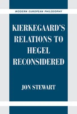 Les relations de Kierkegaard avec Hegel reconsidérées - Kierkegaard's Relations to Hegel Reconsidered