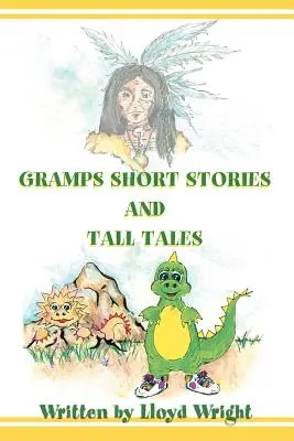 Histoires courtes et contes de Gramps - Gramps Short Stories and Tall Tales