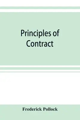 Principles of contract : being a treatise on the general principles concerning the validity of agreements in the law of England, and America (Principes du contrat : traité sur les principes généraux concernant la validité des accords dans le droit anglais et américain) - Principles of contract: being a treatise on the general principles concerning the validity of agreements in the law of England, and America