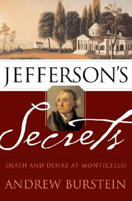 Les secrets de Jefferson : La mort et le désir à Monticello - Jefferson's Secrets: Death and Desire at Monticello