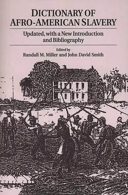 Dictionnaire de l'esclavage afro-américain : Mise à jour, avec une nouvelle introduction et une nouvelle bibliographie - Dictionary of Afro-American Slavery: Updated, with a New Introduction and Bibliography