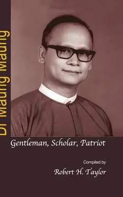 Dr Maung Maung : Gentleman, érudit, patriote - Dr Maung Maung: Gentleman, Scholar, Patriot