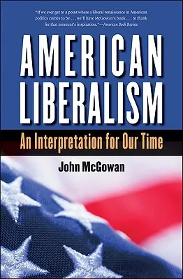 Le libéralisme américain : Une interprétation pour notre temps - American Liberalism: An Interpretation for Our Time