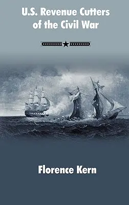 Les coupeurs de recettes américains de la guerre de Sécession - U.S. Revenue Cutters of the Civil War