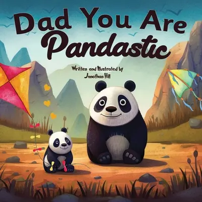 Cadeaux pour la fête des pères : Papa, tu es pandastique : Un livre d'images et de jeux de mots sur les animaux pour célébrer les pères à l'occasion de la fête des pères, d'un anniversaire ou d'une naissance. - Fathers Day Gifts: Dad You Are Pandastic: A Heartfelt Picture and Animal pun book to Celebrate Fathers on Father's Day, Anniversary, Birt