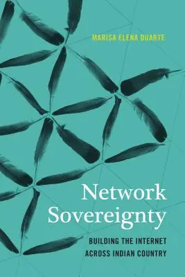 Souveraineté du réseau : Construire l'Internet à travers le pays indien - Network Sovereignty: Building the Internet Across Indian Country