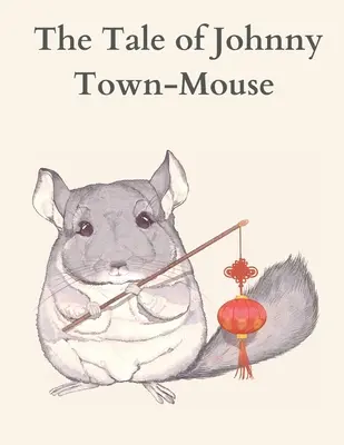 Le conte de Johnny Town-Mouse - The Tale of Johnny Town-Mouse