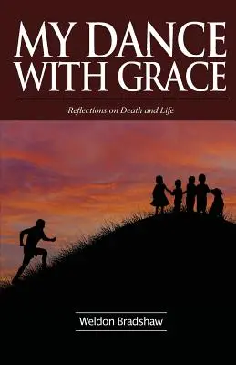 Ma danse avec la grâce : Réflexions sur la mort et la vie - My Dance with Grace: Reflections on Death and Life