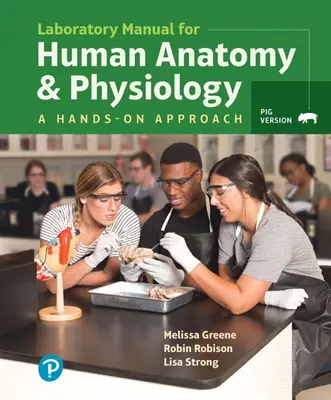 Manuel de laboratoire pour l'anatomie et la physiologie humaines : Une approche pratique, version porcine - Laboratory Manual for Human Anatomy & Physiology: A Hands-On Approach, Pig Version