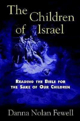 Les enfants d'Israël : Lire la Bible pour nos enfants - The Children of Israel: Reading the Bible for the Sake of Our Children