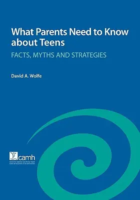 Ce que les parents doivent savoir sur les adolescents : Faits, mythes et stratégies - What Parents Need to Know about Teens: Facts, Myths and Strategies