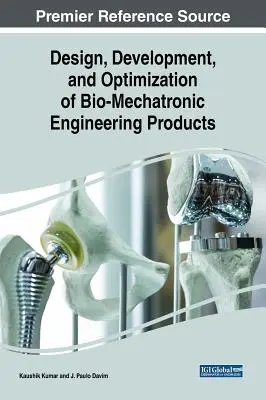 Conception, développement et optimisation de produits d'ingénierie bio-mécatronique - Design, Development, and Optimization of Bio-Mechatronic Engineering Products