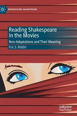 Lire Shakespeare au cinéma : les non-adaptations et leur signification - Reading Shakespeare in the Movies: Non-Adaptations and Their Meaning