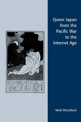 Le Japon queer, de la guerre du Pacifique à l'ère de l'internet - Queer Japan from the Pacific War to the Internet Age