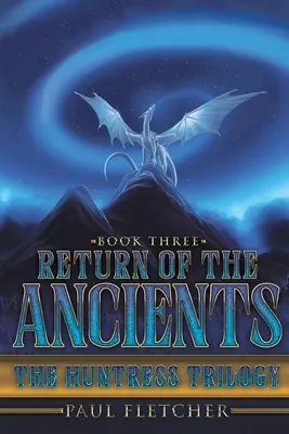 Le retour des anciens : La trilogie des chasseresses (Livre trois) - Return of the Ancients: The Huntress Trilogy (Book Three)