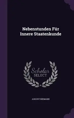 Nebenstunden Fr Innere Staatenkunde (en anglais) - Nebenstunden Fr Innere Staatenkunde
