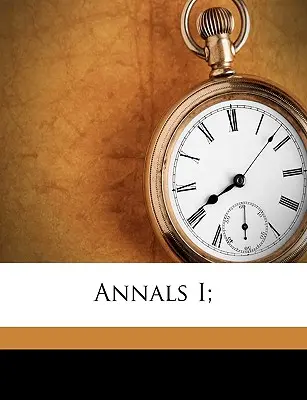 Annales I ; - Annals I;