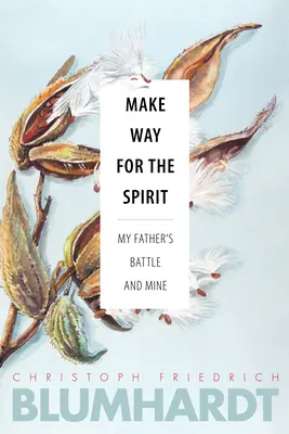 Place à l'Esprit : Le combat de mon père et le mien - Make Way for the Spirit: My Father's Battle and Mine