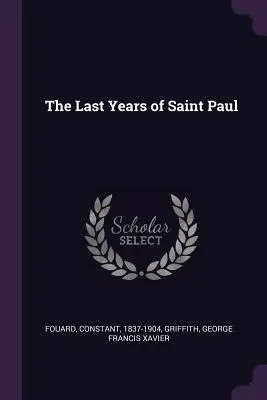 Les dernières années de Saint Paul - The Last Years of Saint Paul