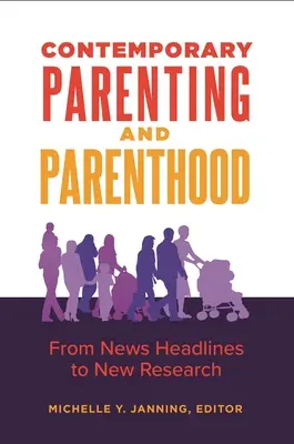 La parentalité contemporaine et la parentalité : Des titres de l'actualité aux nouvelles recherches - Contemporary Parenting and Parenthood: From News Headlines to New Research