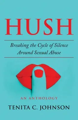 Hush : Briser le cycle du silence autour des abus sexuels - Hush: Breaking the Cycle of Silence Around Sexual Abuse