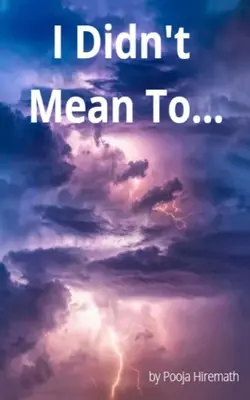 Je ne voulais pas... - I Didn't Mean To...