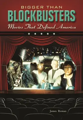 Plus grand que les blockbusters : Les films qui ont défini l'Amérique - Bigger Than Blockbusters: Movies That Defined America