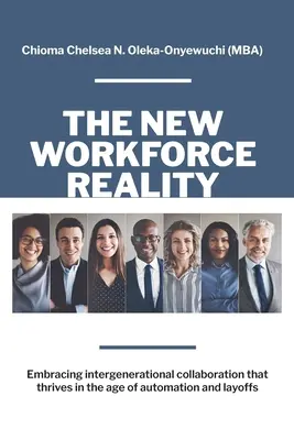 La nouvelle réalité de la main-d'œuvre : Adopter une collaboration intergénérationnelle qui prospère à l'ère de l'automatisation et des licenciements - The New Workforce Reality: Embracing Intergenerational Collaboration That Thrives in the Age of Automation and Layoffs