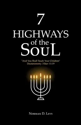 7 Highways of the Soul : And You Shall Teach Your Children«  - Deuteronomy/Ekev 11:19 » (Les 7 autoroutes de l'âme : et tu enseigneras à tes enfants - Deutéronome/Ekev 11:19) - 7 Highways of the Soul: And You Shall Teach Your Children