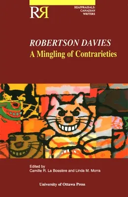 Robertson Davies : un mélange de contradictions - Robertson Davies: A Mingling of Contrarieties