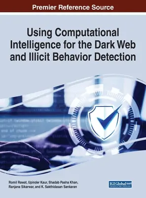 Utilisation de l'intelligence informatique pour la détection du Dark Web et des comportements illicites - Using Computational Intelligence for the Dark Web and Illicit Behavior Detection