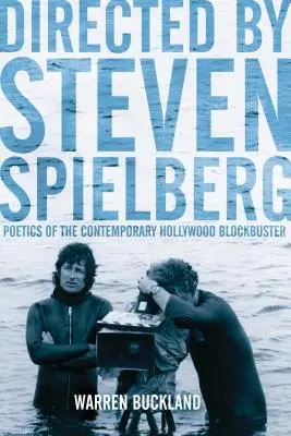 Réalisé par Steven Spielberg : Poétique de la superproduction hollywoodienne contemporaine - Directed by Steven Spielberg: Poetics of the Contemporary Hollywood Blockbuster