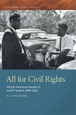 Tous pour les droits civiques : Avocats afro-américains en Caroline du Sud, 1868-1968 - All for Civil Rights: African American Lawyers in South Carolina, 1868-1968