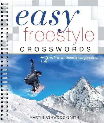 Mots croisés faciles en style libre : 72 nouvelles énigmes sans thème - Easy Freestyle Crosswords: 72 All-New Themeless Puzzles