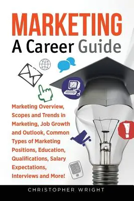 Le marketing : Guide des carrières - Marketing: A Career Guide