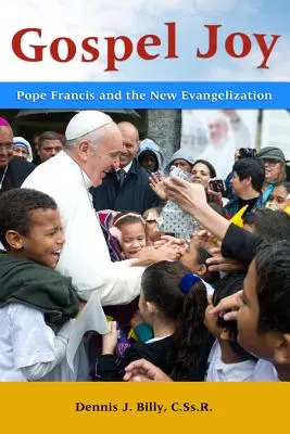 La joie de l'Évangile : Le pape François et la nouvelle évangélisation - Gospel Joy: Pope Francis and the New Evangelization