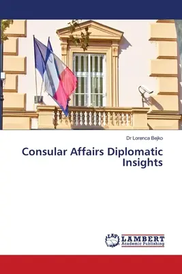 Affaires consulaires Perspectives diplomatiques - Consular Affairs Diplomatic Insights