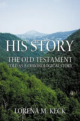 Son histoire : L'Ancien Testament raconté comme une histoire chronologique - His Story: The Old Testament Told as a Chronological Story