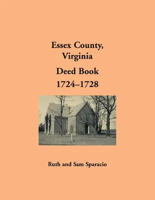 Comté d'Essex, Virginie Livre des actes, 1724-1728 - Essex County, Virginia Deed Book, 1724-1728