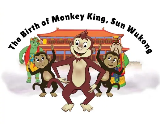 La naissance du roi des singes, Sun Wukong - The Birth of Monkey King, Sun Wukong