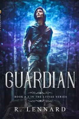 Guardian : Livre 0.5 de Lissae, une série fantastique pour jeunes adultes - Guardian: Book 0.5 in Lissae, a young adult fantasy series